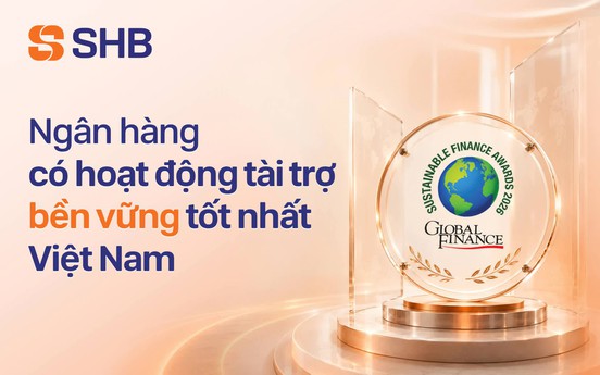 SHB năm thứ tư liên tiếp được Global Finance vinh danh tại "Sustainable Finance Awards"