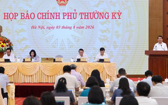 Họp báo Chính phủ thường kỳ tháng 7/2026: Các chỉ số cơ bản về phát triển KTXH đều tăng