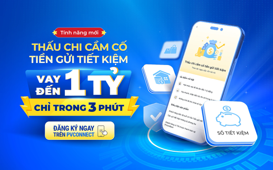 PVcomBank triển khai sản phẩm tín dụng thấu chi cầm cố tiền gửi tiết kiệm