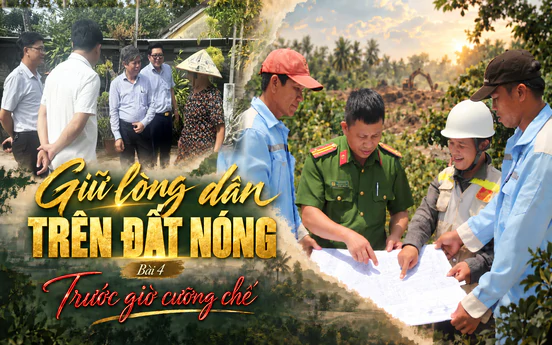 Giữ lòng dân trên đất nóng: Bài 4 - Trước giờ cưỡng chế