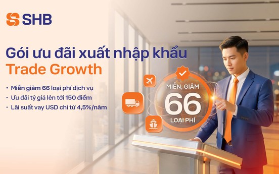 SHB cung cấp giải pháp tài chính toàn diện cho doanh nghiệp xuất nhập khẩu