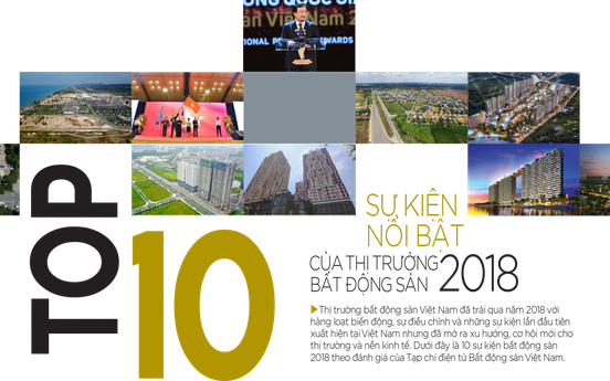 Top 10 sự kiện nổi bật của thị trường bất động sản Việt Nam 2018