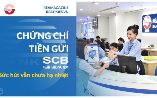 Chứng chỉ tiền gửi SCB - Sức hút vẫn chưa hạ nhiệt