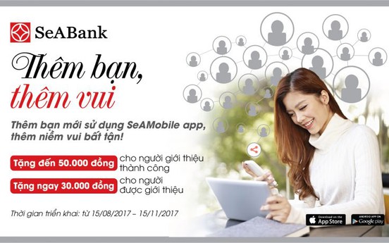 SeABank triển khai chương trình "thêm bạn, thêm vui"