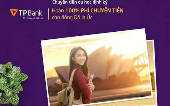 TPBank hoàn 100% phí chuyển tiền du học Úc