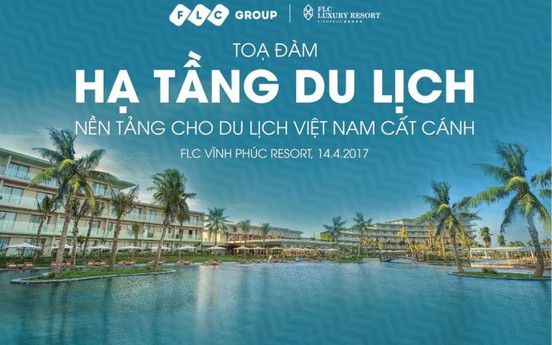 Tọa đàm “Hạ tầng du lịch - nền tảng cho du lịch Việt Nam cất cánh”