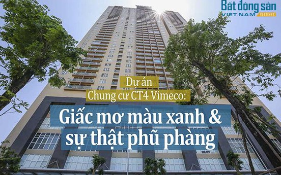 Dự án Chung cư CT4 Vimeco: Giấc mơ màu xanh và thực tế phũ phàng