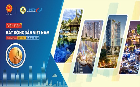 Hôm nay diễn ra Diễn đàn Bất động sản Việt Nam thường niên 2019