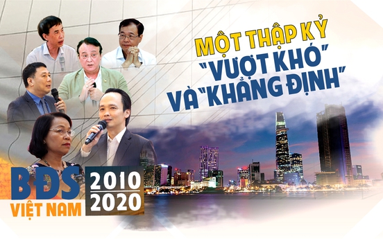 Bất động sản Việt Nam 2010 - 2020: Một thập kỷ “vượt khó” và “khẳng định”