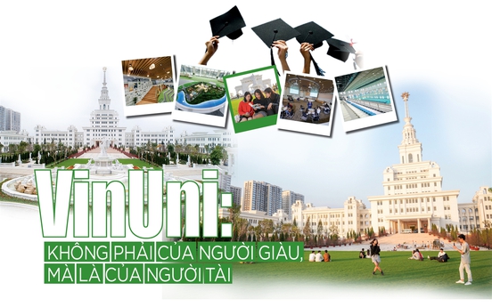 VinUni: Không phải của người giàu, mà là của người tài