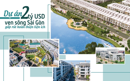 Dự án 2 tỷ USD ven sông Sài Gòn gấp rút hoàn thiện tiện ích