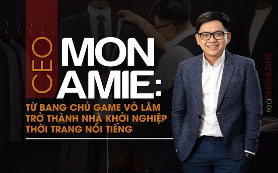 CEO Mon Amie: Từ bang chủ game võ lâm trở thành nhà khởi nghiệp thời trang nổi tiếng