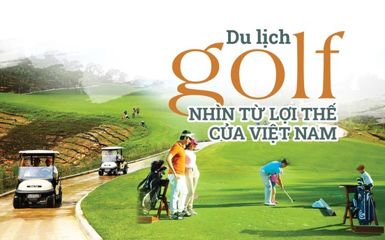 Phát triển du lịch golf để thu hút khách du lịch quốc tế chất lượng cao