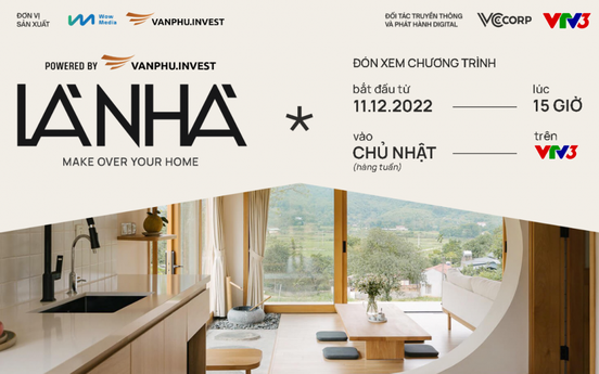 Văn Phú - Invest và show thực tế “Là Nhà”: Nơi tổ ấm trong mơ thành hiện thực