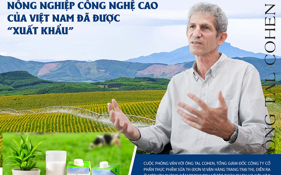 Tổng Giám đốc người Israel và 1 thập kỷ gắn bó cùng TH true MILK: Nông nghiệp công nghệ cao của Việt Nam đã được “xuất khẩu”