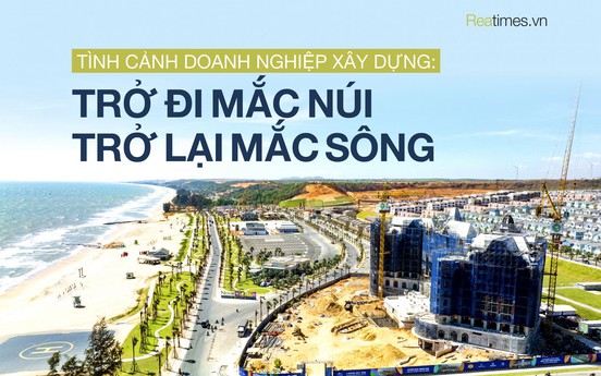 Tình cảnh doanh nghiệp xây dựng: “Trở đi mắc núi, trở lại mắc sông”