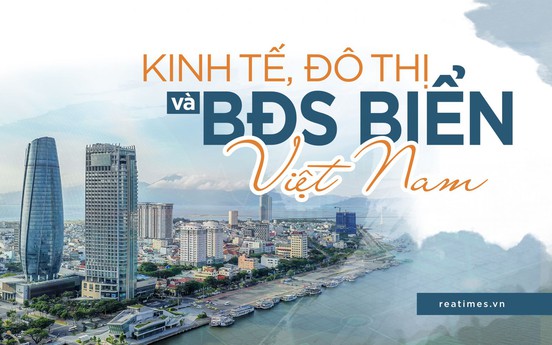 Kinh tế, đô thị và bất động sản biển Việt Nam