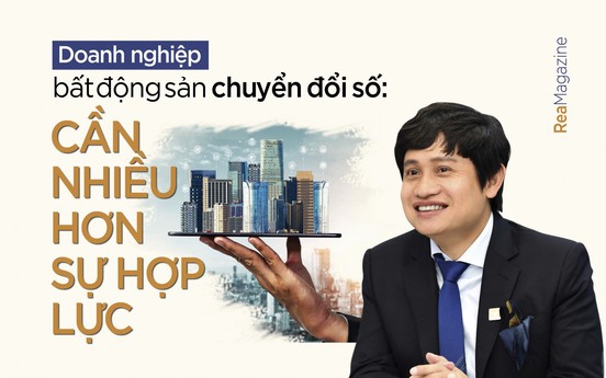 Doanh nghiệp bất động sản chuyển đổi số: Cần nhiều hơn sự hợp lực
