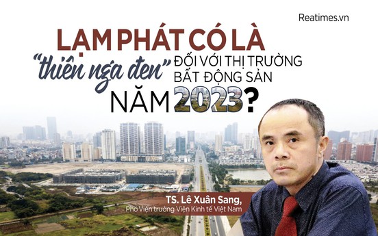 Lạm phát có là “thiên nga đen” đối với thị trường bất động sản Việt Nam năm 2023?