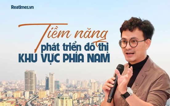 Phát triển đô thị khu vực phía Nam và kỳ vọng về một trung tâm mới của Thủ đô Hà Nội 