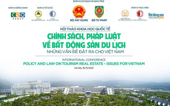Sắp diễn ra Hội thảo Khoa học quốc tế: “Chính sách, pháp luật về BĐS du lịch - Những vấn đề đặt ra cho Việt Nam“