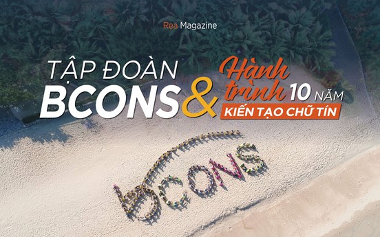 Tập đoàn Bcons và Hành trình 10 năm kiến tạo chữ Tín