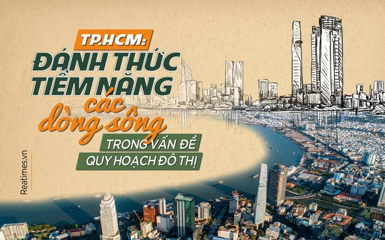 TP.HCM: Đánh thức tiềm năng các dòng sông trong vấn đề quy hoạch đô thị