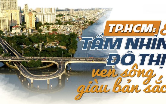 TP.HCM và tầm nhìn đô thị ven sông giàu bản sắc