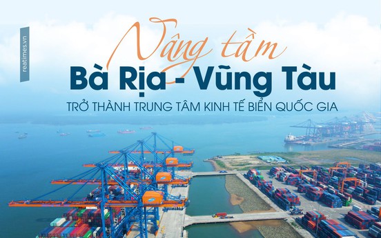 Nâng tầm Bà Rịa - Vũng Tàu trở thành trung tâm kinh tế biển quốc gia