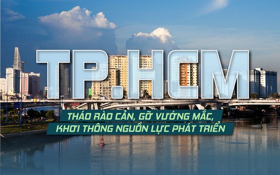 TP.HCM: Tháo rào cản, gỡ vướng mắc, khơi thông nguồn lực phát triển