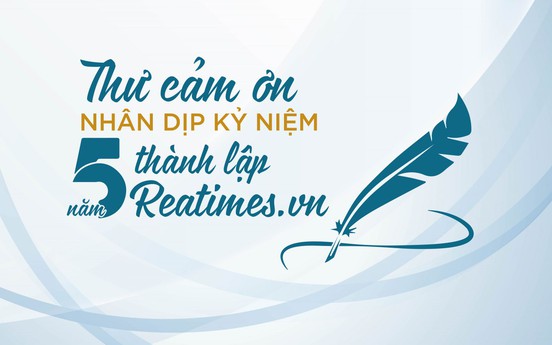 Thư cảm ơn nhân dịp Kỷ niệm 5 năm thành lập Reatimes.vn