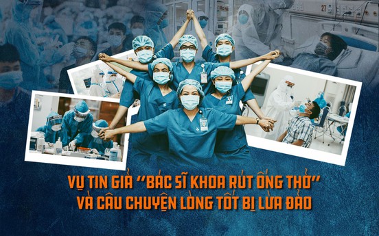 Vụ tin giả “bác sĩ Khoa rút ống thở” và câu chuyện lòng tốt bị lừa đảo