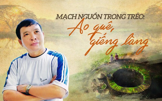 Mạch nguồn trong trẻo: Ao quê, giếng làng