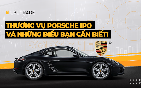 Porsche lên sàn - Thương vụ IPO liệu có đủ làm thị trường chứng khoán Châu Âu “sôi động” trở lại?