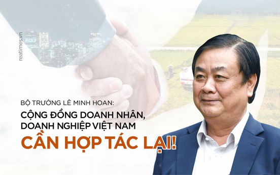 Bộ trưởng Lê Minh Hoan: Cộng đồng doanh nhân Việt Nam cần hợp tác lại!