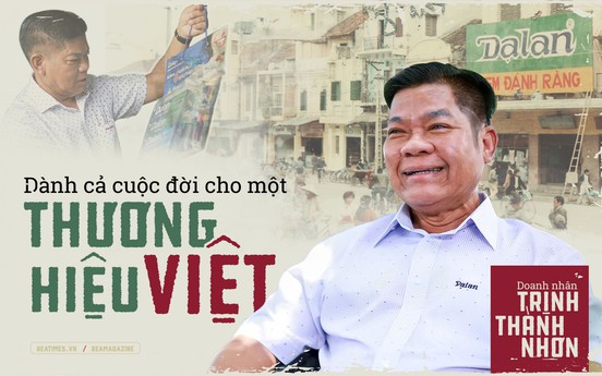 Doanh nhân Trịnh Thành Nhơn - Dành cả cuộc đời cho một thương hiệu Việt