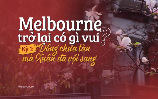 Kỳ I: Đông chưa tàn mà Xuân đã vội sang