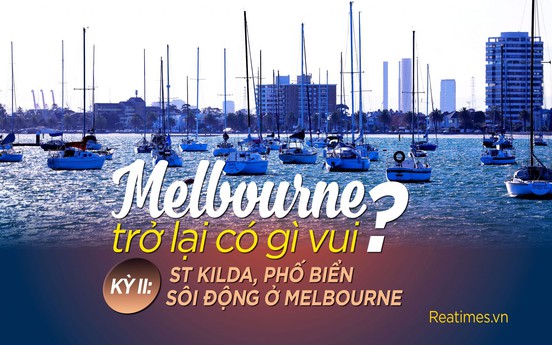 Kỳ II: St Kilda, phố biển sôi động ở Melbourne