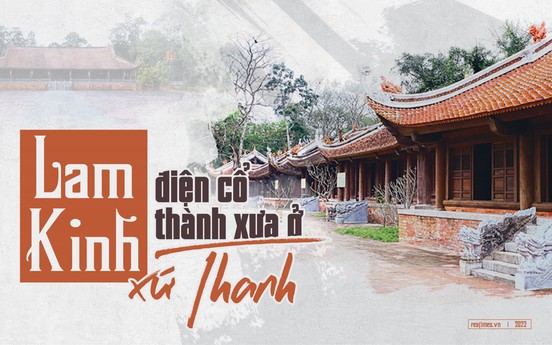 Lam Kinh - điện cổ thành xưa ở xứ Thanh