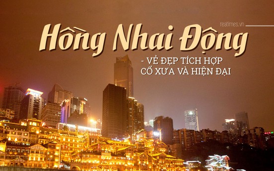 Hồng Nhai Động - Vẻ đẹp tích hợp cổ xưa và hiện đại