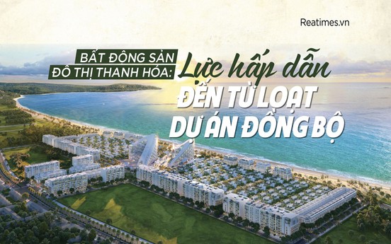 Bất động sản đô thị Thanh Hóa: Lực hấp dẫn đến từ loạt dự án đồng bộ