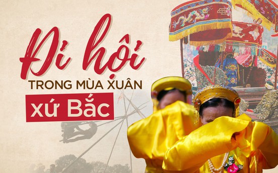 Đi hội trong mùa xuân xứ Bắc