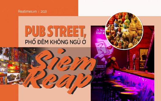 Kỳ V: Pub Street, phố đêm không ngủ ở Siem Reap