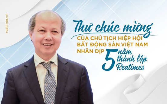 Thư chúc mừng của Chủ tịch VNREA nhân kỷ niệm 5 năm thành lập Reatimes