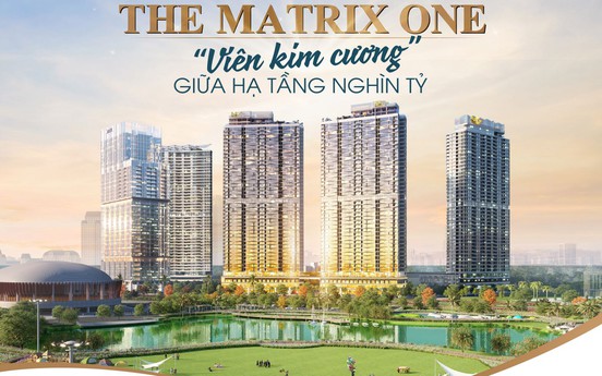 The Matrix One: “Viên kim cương” giữa loạt hạ tầng nghìn tỷ