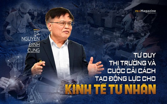 Tư duy thị trường và cuộc cải cách tạo động lực cho kinh tế tư nhân
