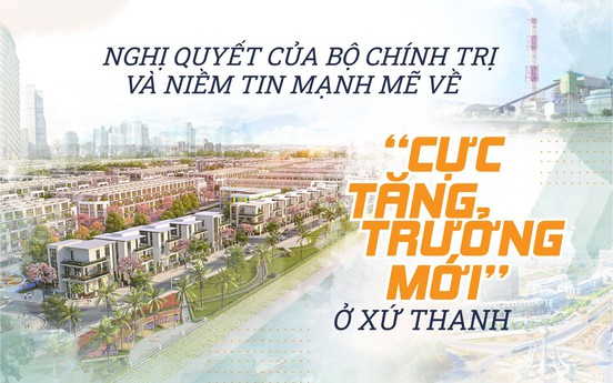 Nghị quyết của Bộ Chính trị và niềm tin mạnh mẽ về “cực tăng trưởng mới” ở xứ Thanh