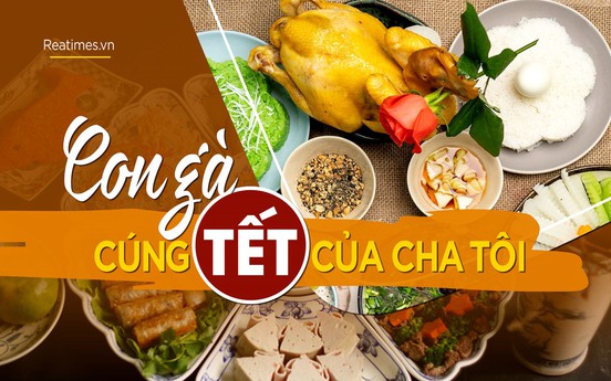Con gà cúng Tết của cha tôi