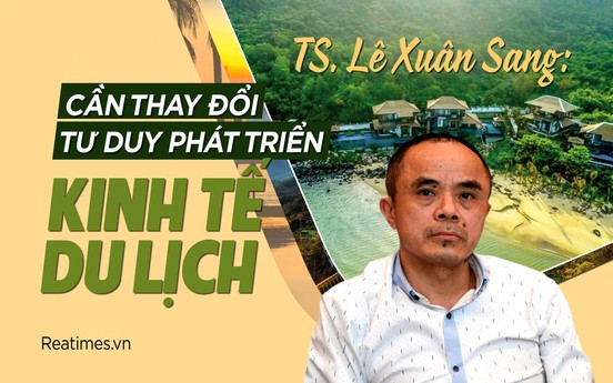 TS. Lê Xuân Sang: Phải nỗ lực “thoát ta“ để đón khách du lịch hạng sang