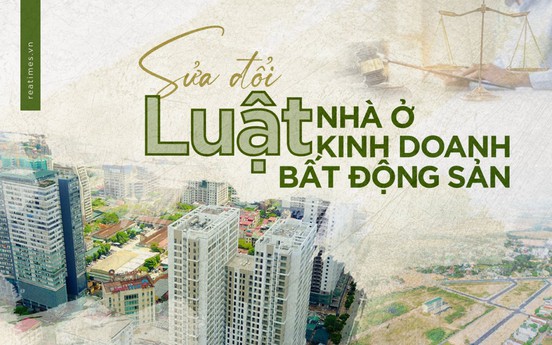 Sửa đổi Luật Nhà ở, Luật Kinh doanh bất động sản tạo ra động lực thúc đẩy thị trường phục hồi và phát triển